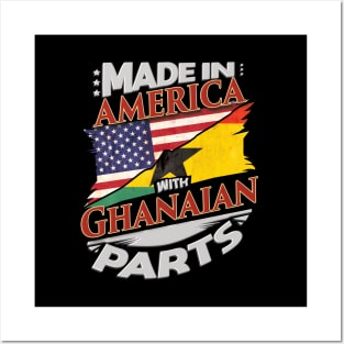 Made In America With Ghanaian Parts - Gift for Ghanaian From Ghana Posters and Art